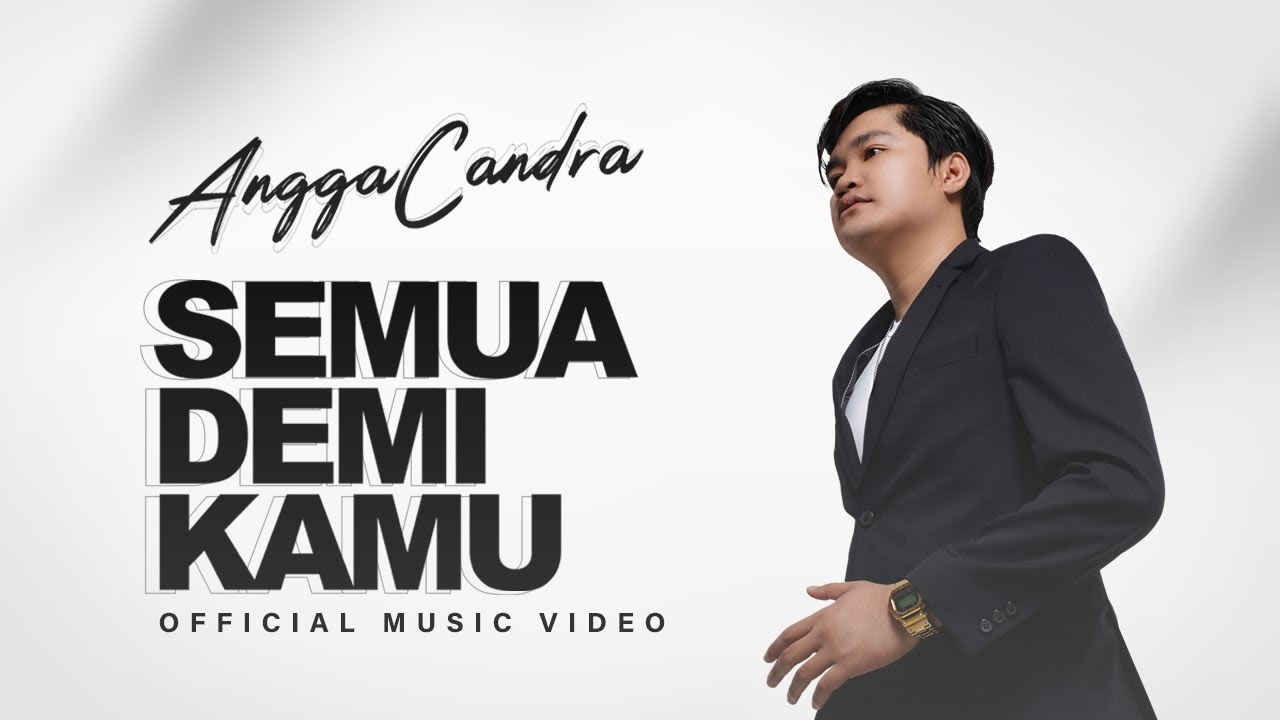 Angga Candra - Semua Demi Kamu (Official Music Video Youtube)