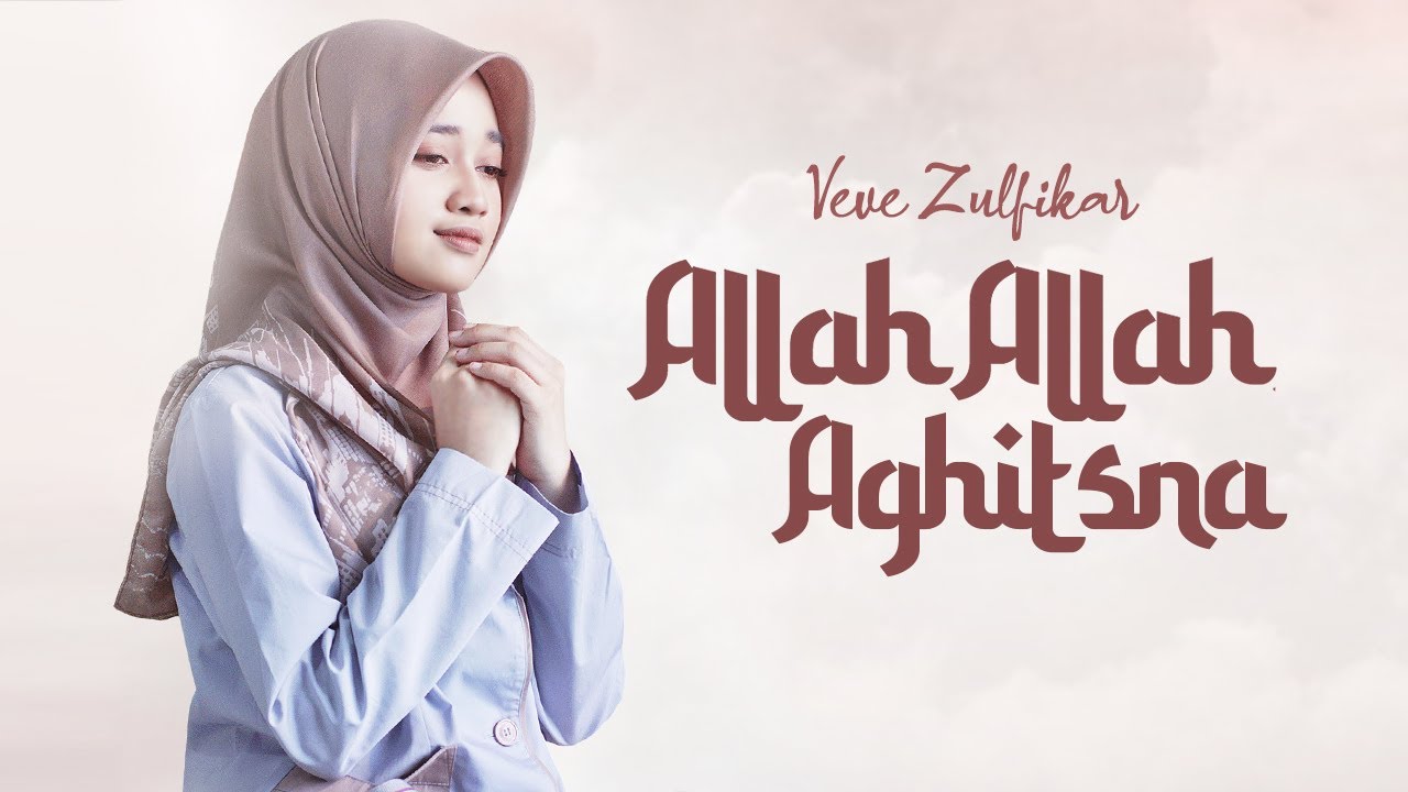 Allah Allah Aghitsna – Veve Zulfikar ( Official Music Video )