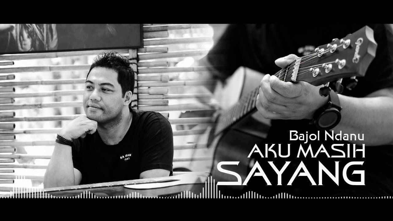 Bajol Ndanu – Aku Masih Sayang (Official Audio)