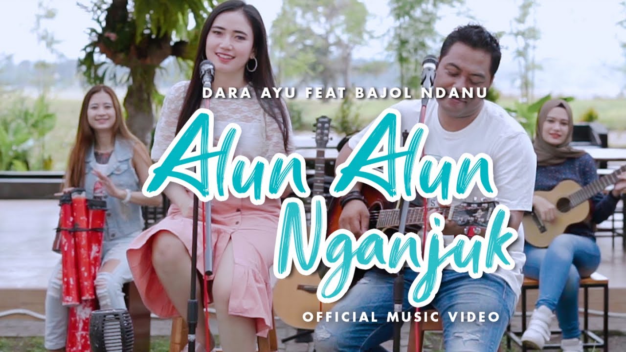 Dara Ayu Feat Bajol Ndanu – Alun Alun Nganjuk (Official Music Video)