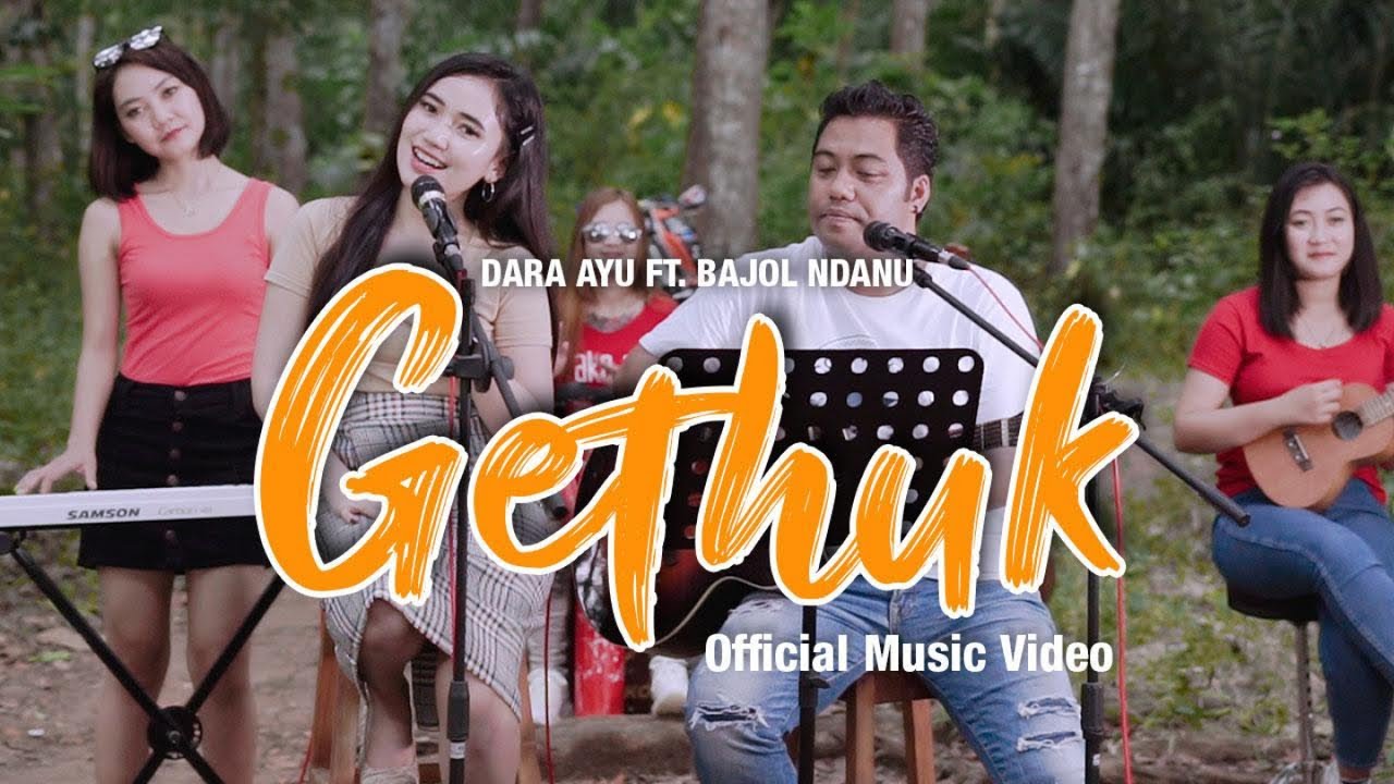 Dara Ayu Feat. Bajol Ndanu – Gethuk (Official Music Video)