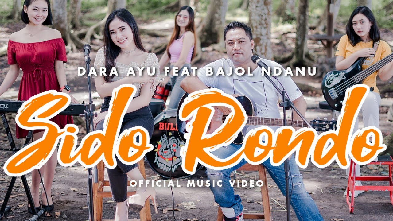 Dara Ayu Feat. Bajol Ndanu – Sido Rondo (Official Music Video)