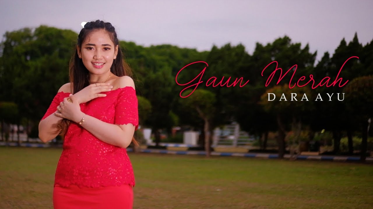 Dara Ayu – Gaun Merah (Official Music Video)