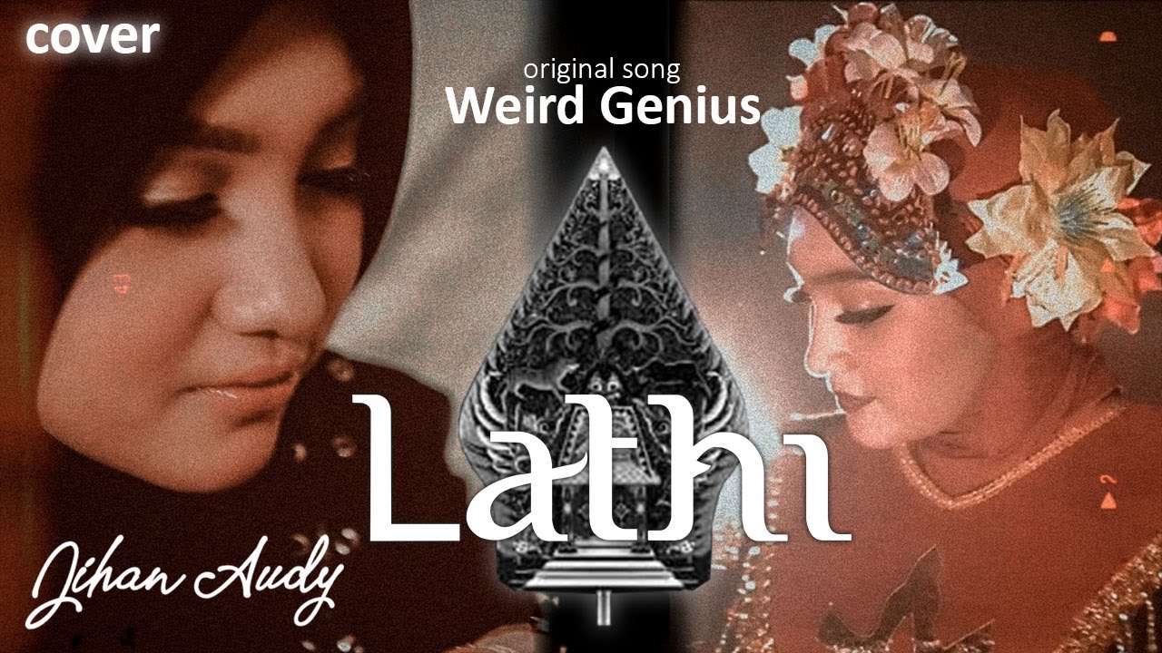 Jihan Audy Cover Nyanyi Lagu LATHI (Weird Genius feat. Sara Fajira)