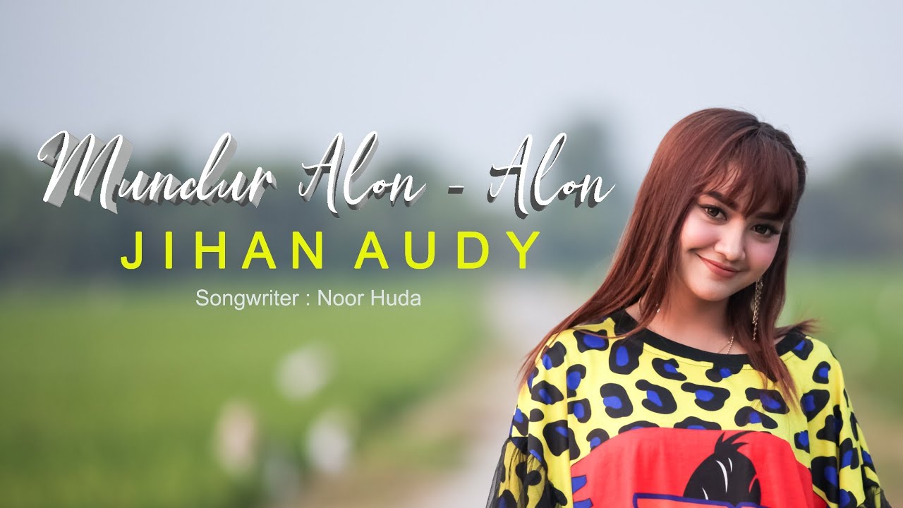 Jihan Audy Cover Nyanyi Lagu Mundur Alon Alon (Official Music Video Youtube)