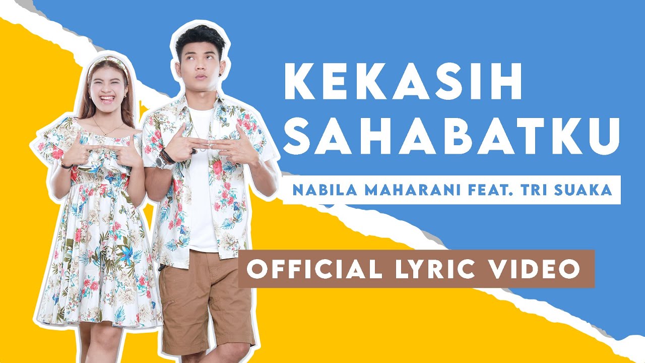 Kekasih Sahabatku – Nabila Maharani Feat. Tri Suaka Official Lirik Video