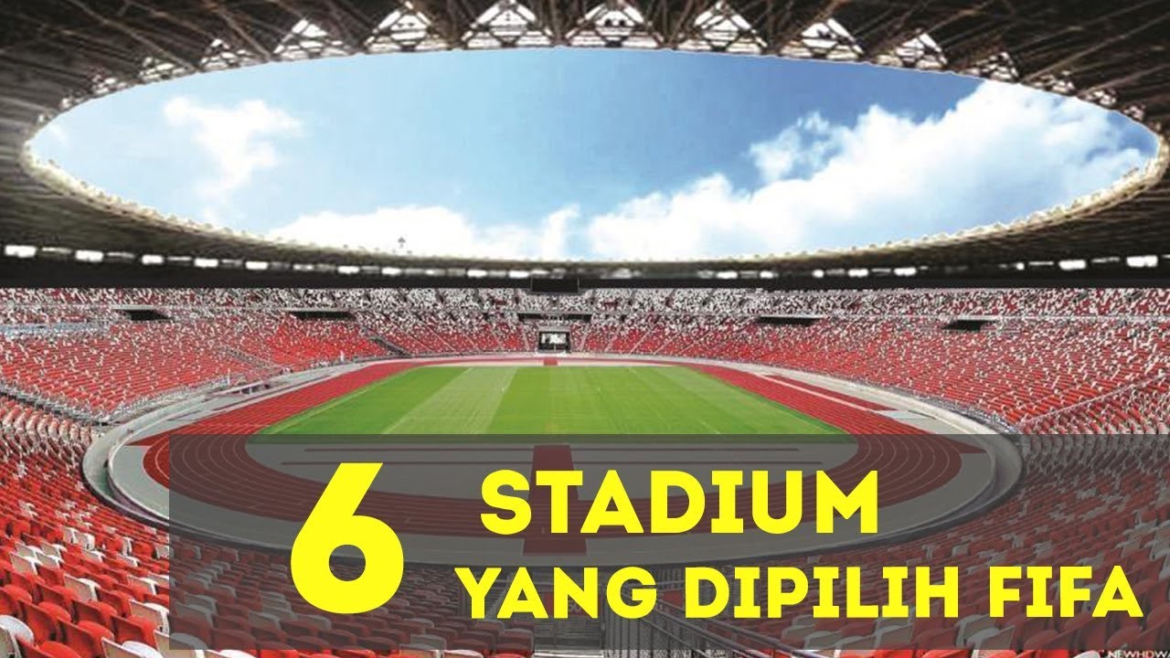 6 Stadion Yang Dipilih FIFA Jadi Venue Piala Dunia U 20 Tahun 2021 di Indonesia