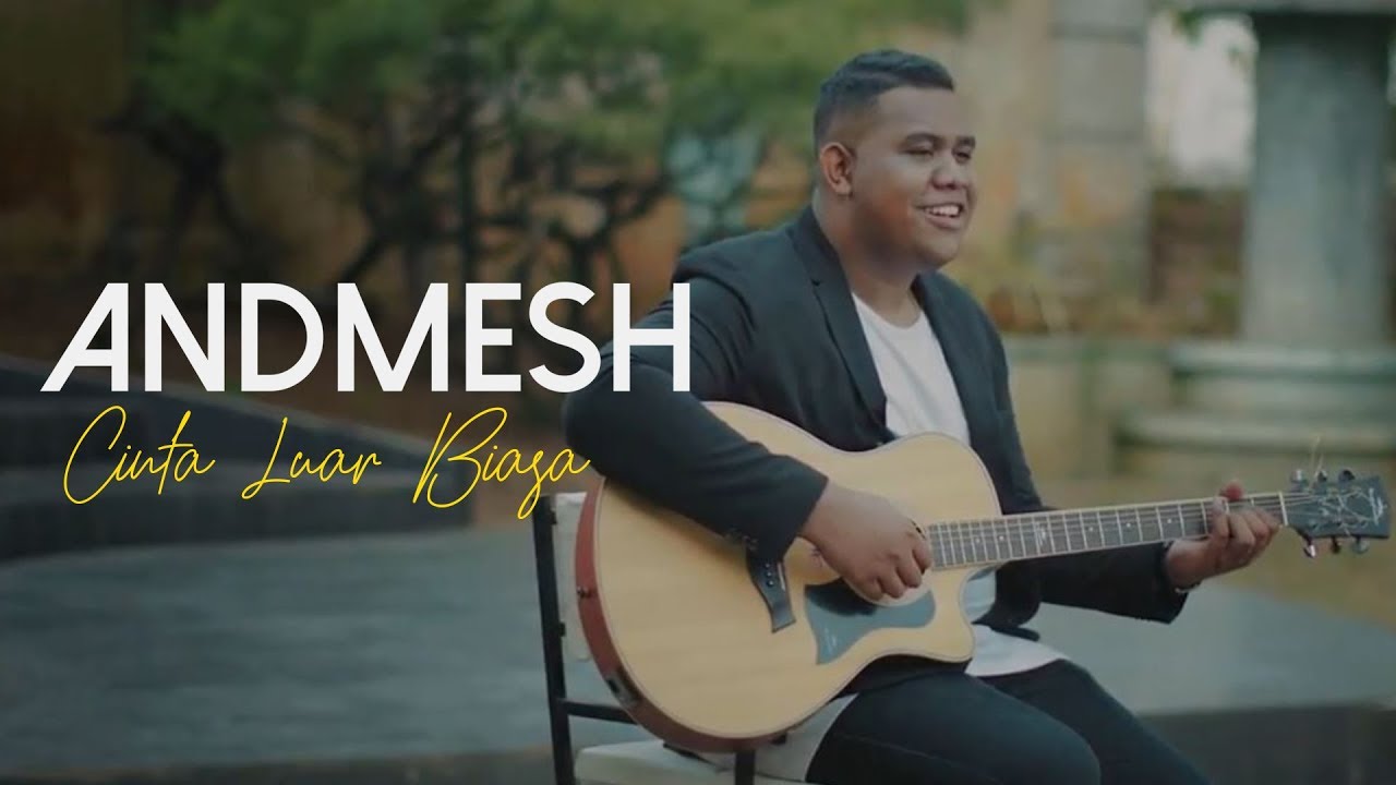Andmesh Kamaleng – Cinta Luar Biasa (Official Music Video)