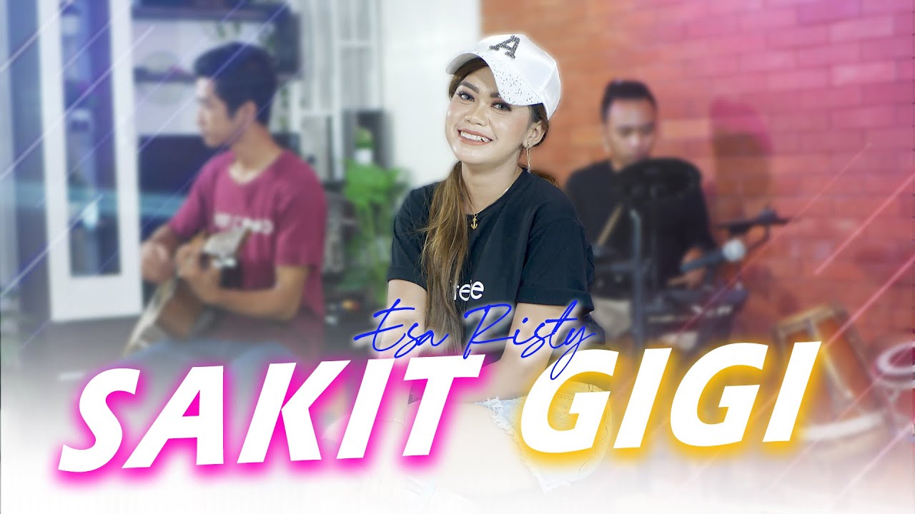 Esa Risty – Sakit Gigi (Official Music Video)