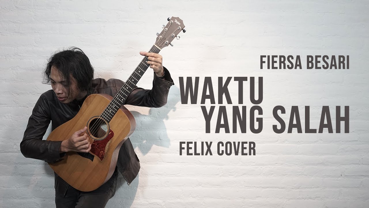 Fiersa Besari – Waktu Yang Salah Felix Cover