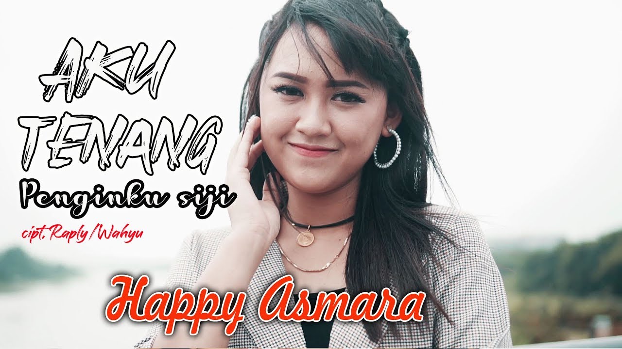 Happy Asmara – Aku Tenang (Official Music Video Youtube)