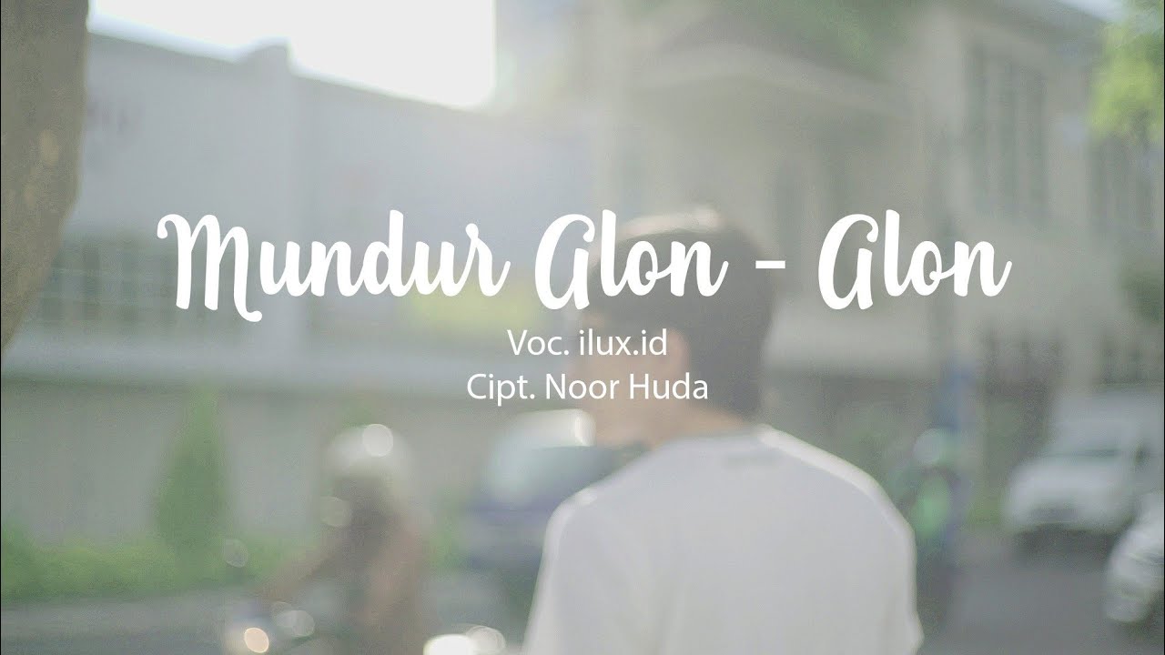 Ilux ID – Mundur Alon Alon (Official Music Video)