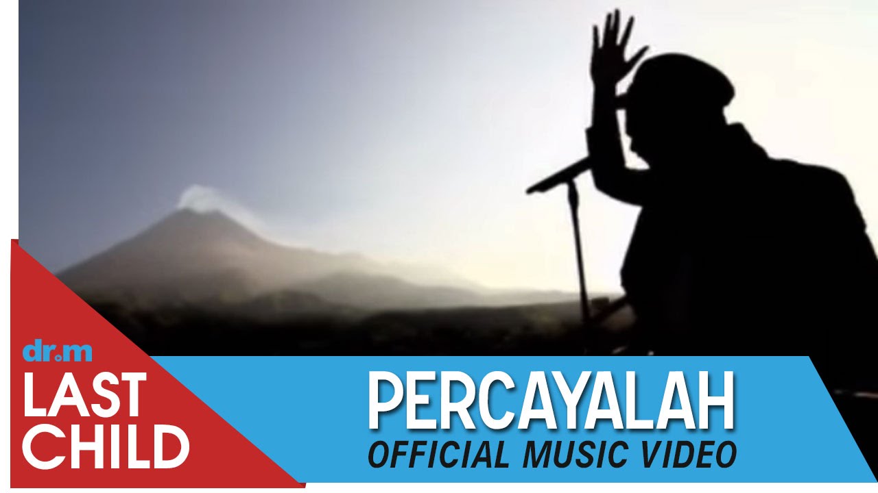 Last Child – Percayalah [OFFICIAL VIDEO] | @myLASTCHILD
