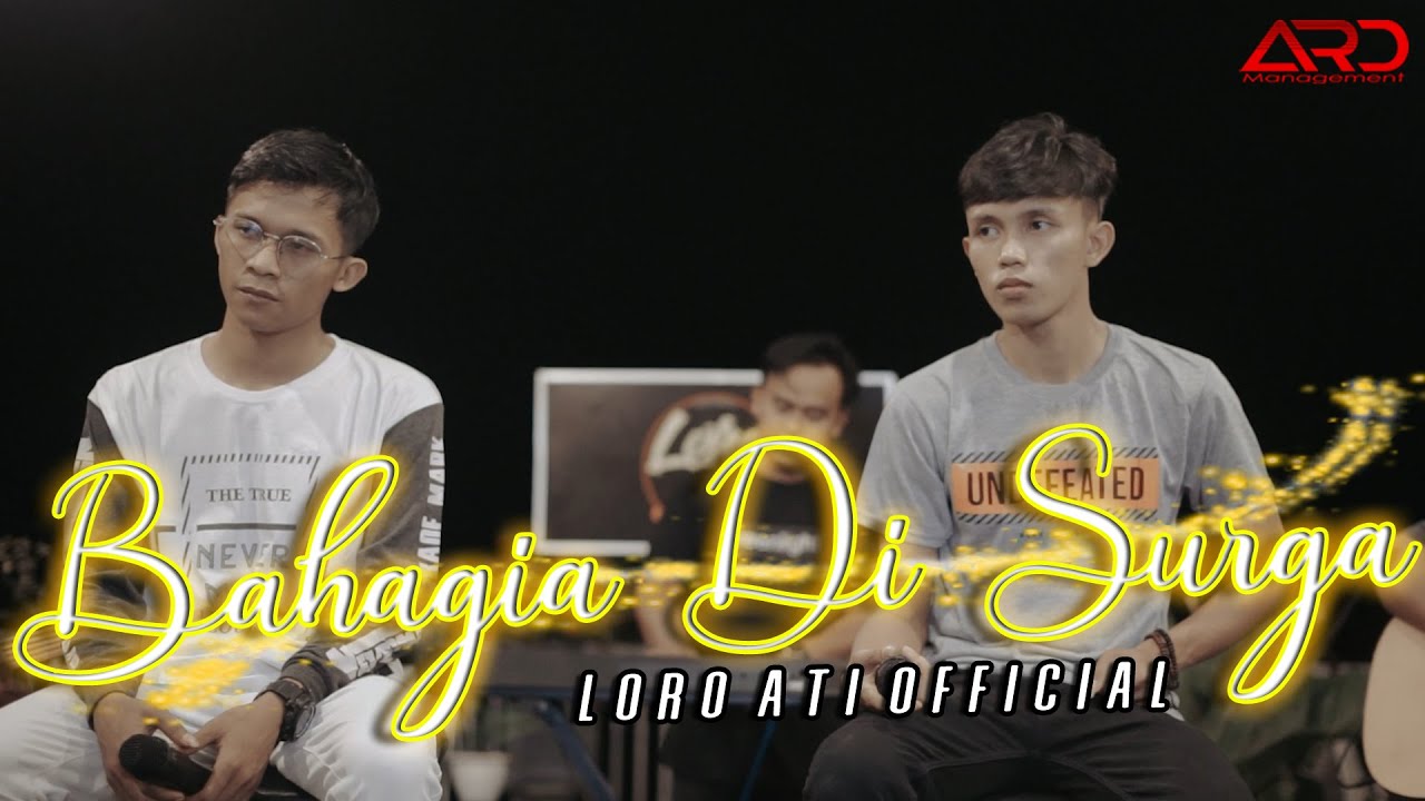 Loro Ati Official – Bahagia Di Surga (Official Music Video)