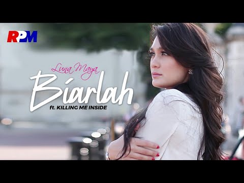 Luna Maya Feat. Killing Me Inside – Biarlah (Official Music Video)