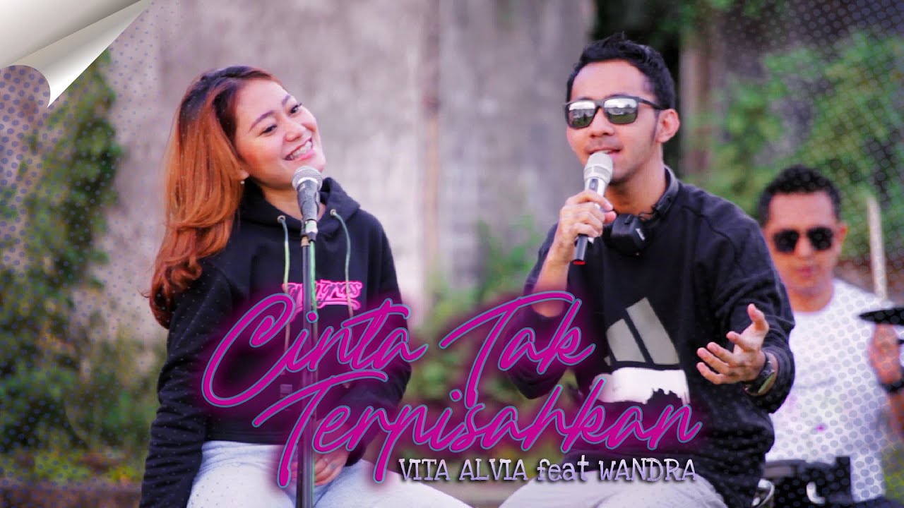 Wandra Feat Vita Alvia – Cinta Tak Terpisahkan (Official Music Video)