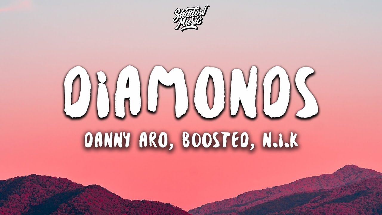 Danny Aro – Diamonds ft. B00sted (N.I.K Remix) (Lyrics)