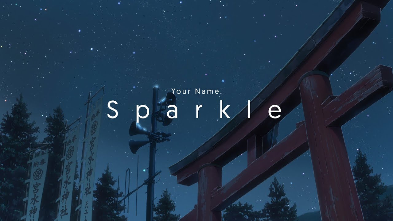 Sparkle – Your Name AMV