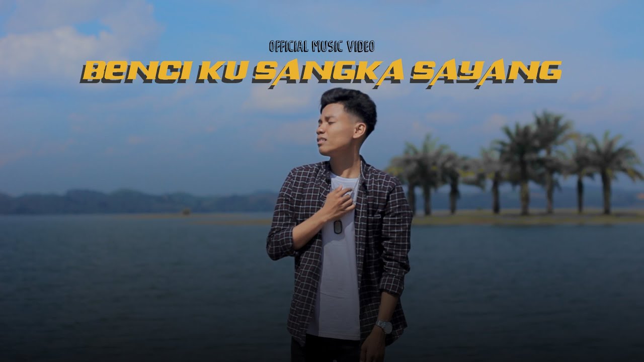 Arief – Benci Kusangka Sayang (Official Music Video)
