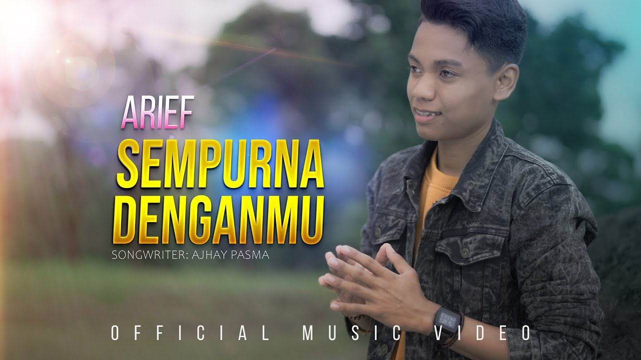 Arief – Sempurna Denganmu (Official Music Video)