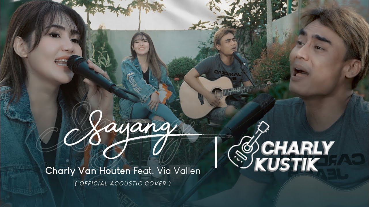 Charly Van Houten Feat Via Vallen – Sayang ( Official Live Accoustic )