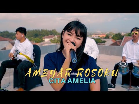 Cita Amelia – Ambyar Rosoku (Official Music Video)