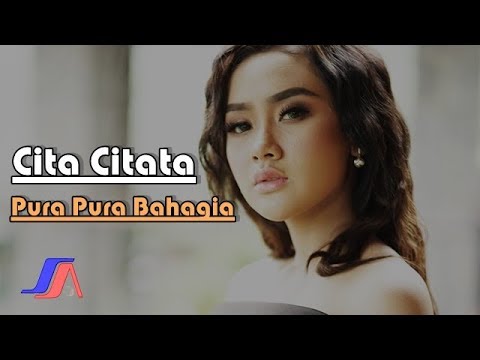 Cita Citata – Pura Pura Bahagia (Official Music Video)