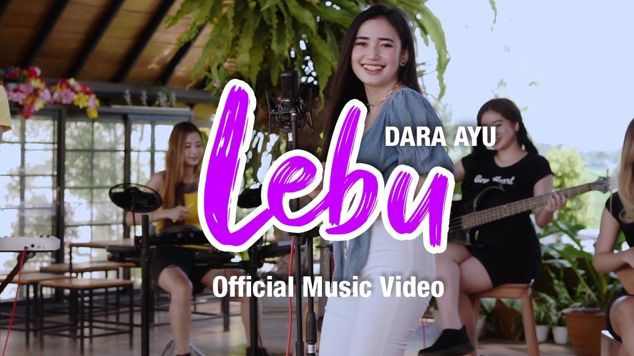 Dara Ayu – Lebu (Official Music Video)