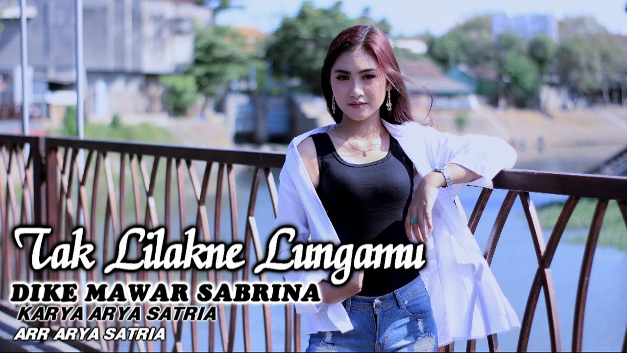 Dike Mawar Sabrina – Tak Lilakne Lungamu (Official Music Video)