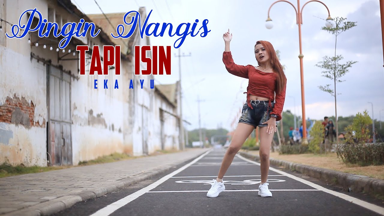 Eka Ayu – Pengen Nangis Tapi Isin (Official Music Video)