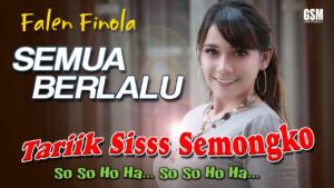 Falen Finola – Semua Berlalu (Tariik Siss Semongko) Official Music Video