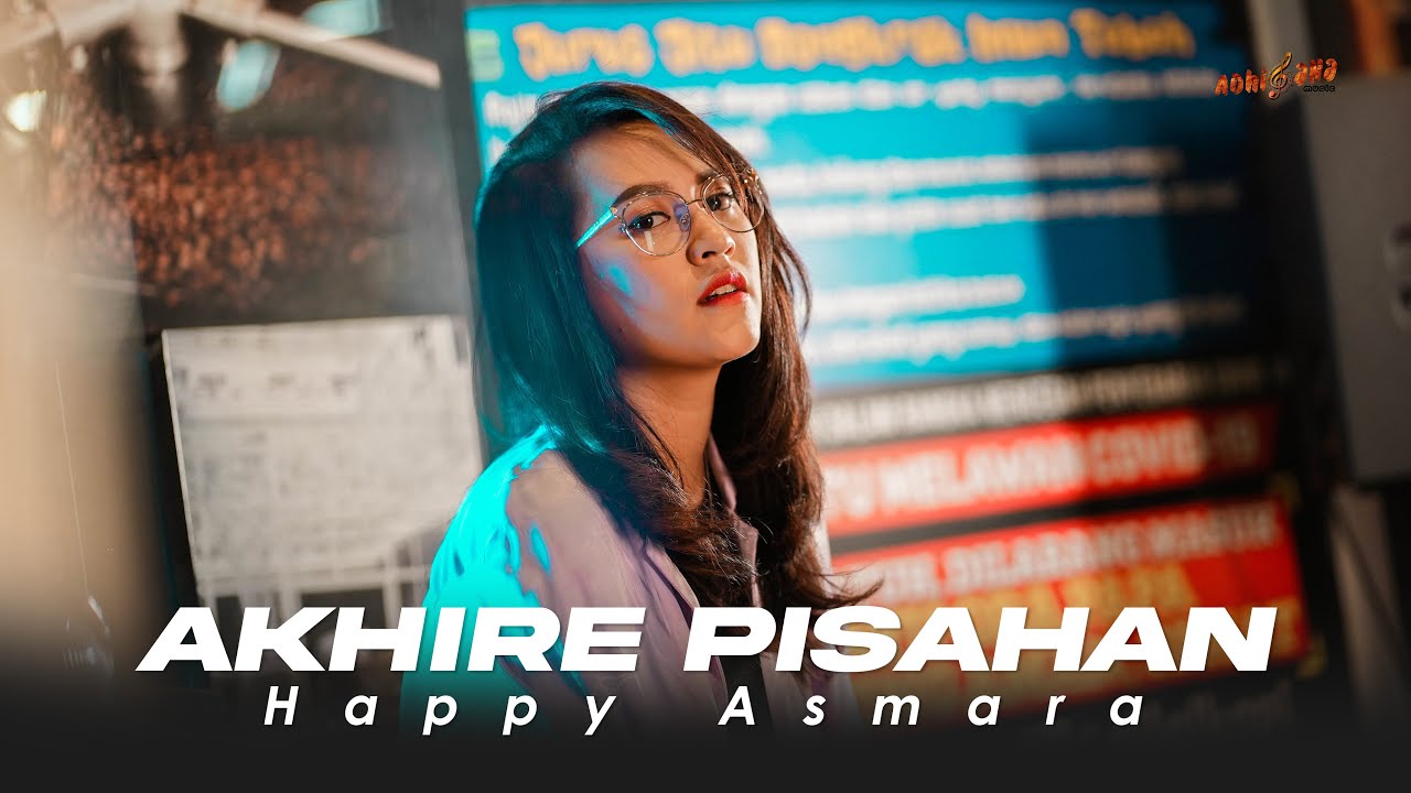 Happy Asmara – Akhire Pisahan (Official Music Video Youtube)