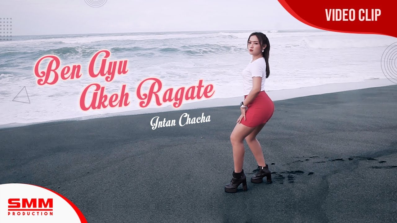 Intan Chacha – Ben Ayu Akeh Ragate (Official Music Video)