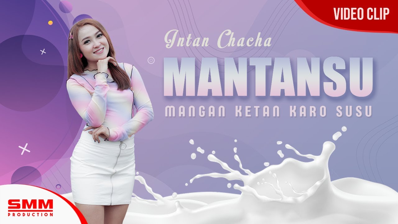 Intan Chacha – Mantansu (Mangan Ketan Karo Susu) Official Music Video