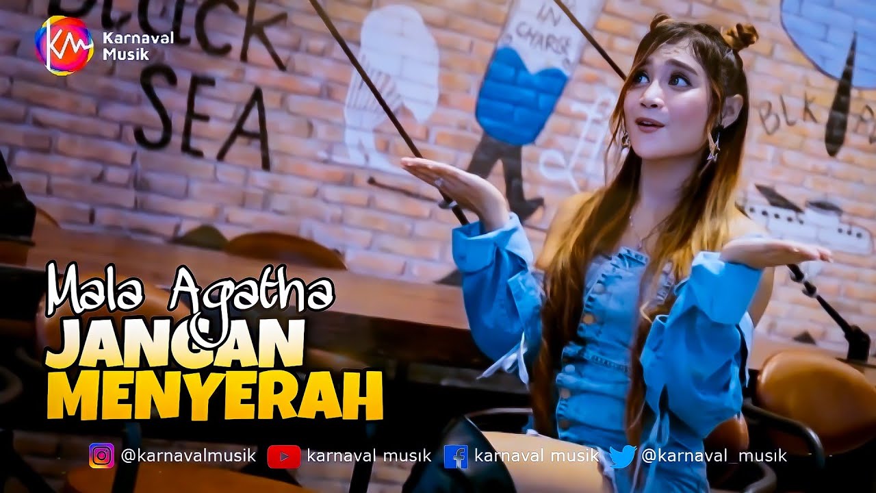 Mala Agatha – Jangan Menyerah (Official Music Video)