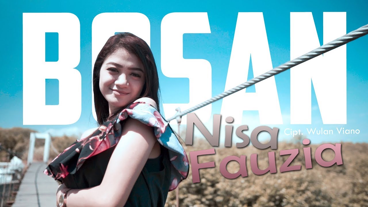 Nisa Fauzia – Bosan (Official Music Video)