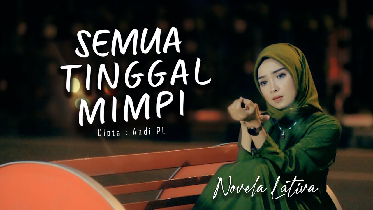 Novela Lativa – Semua Tinggal Mimpi (Official Musik Video)