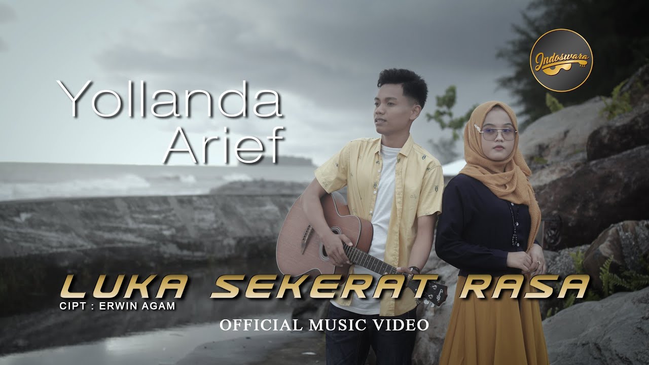 Yollanda & Arief – Luka Sekerat Rasa (Official Music Video)