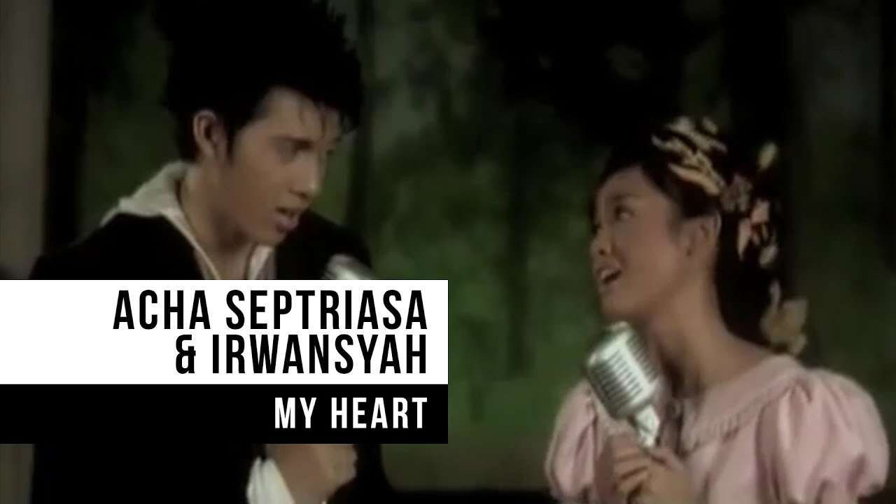Acha Septriasa Feat. Irwansyah – My Heart (Official Music Video Youtube)