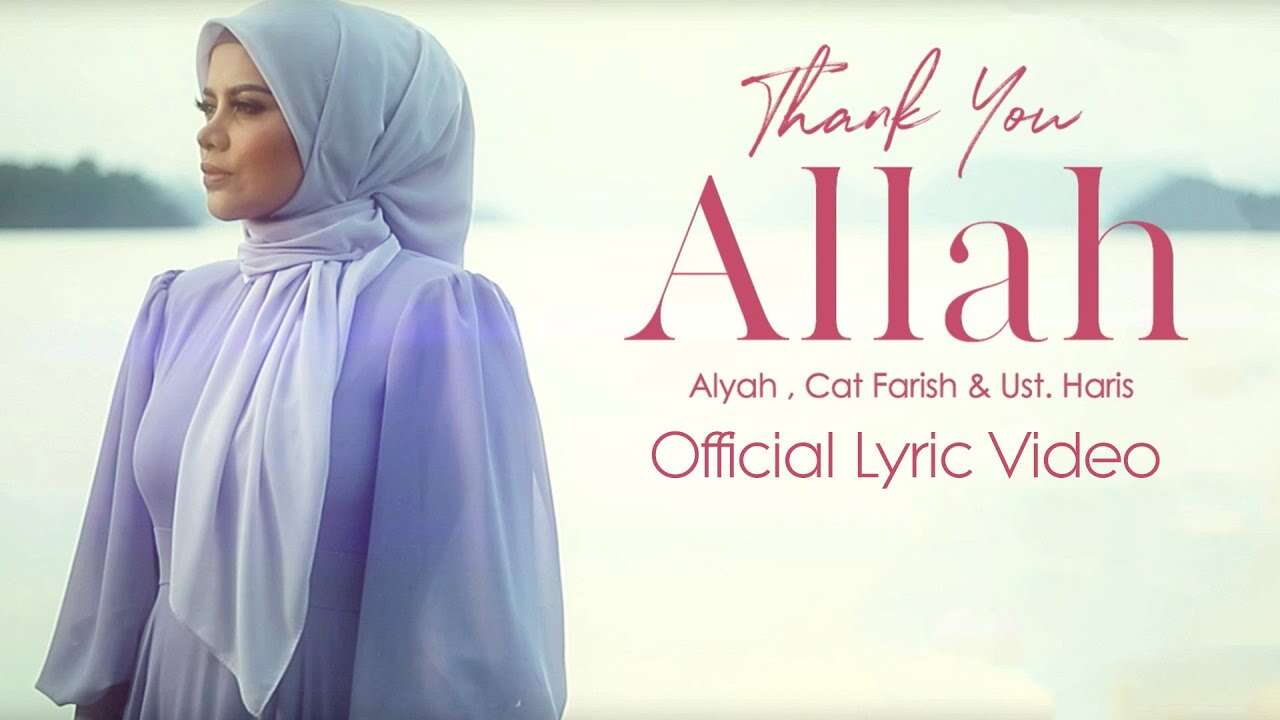Alyah – Thank You Allah (feat. Cat Farish & Ustaz Haris) Official Music Video Youtube
