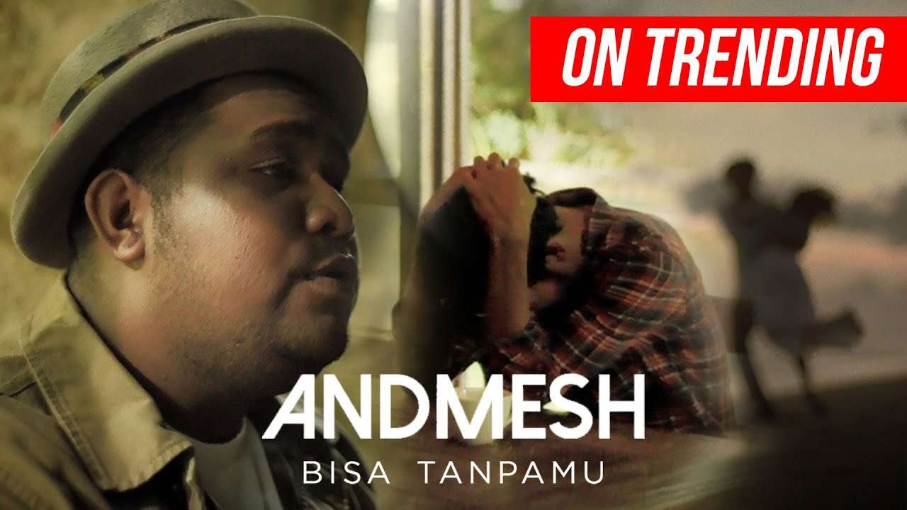Andmesh – Bisa Tanpamu (Official Music Video Youtube)