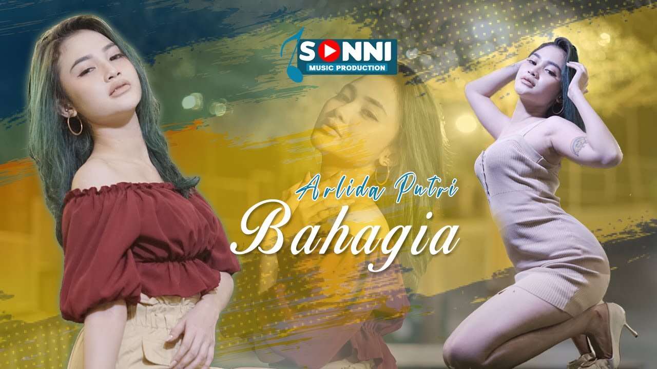 Arlida Putri – Bahagia (Official Music Video Youtube) Sonni Music