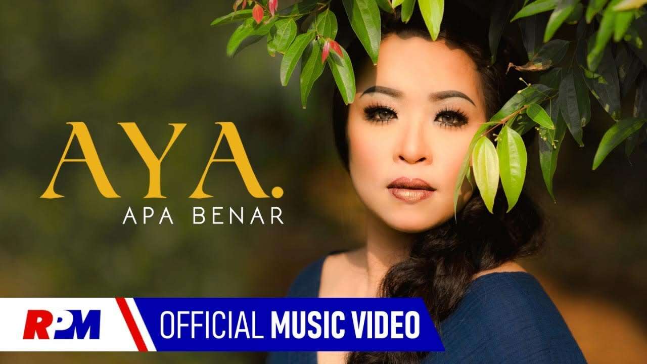 Aya – Apa Benar (Official Music Video Youtube)
