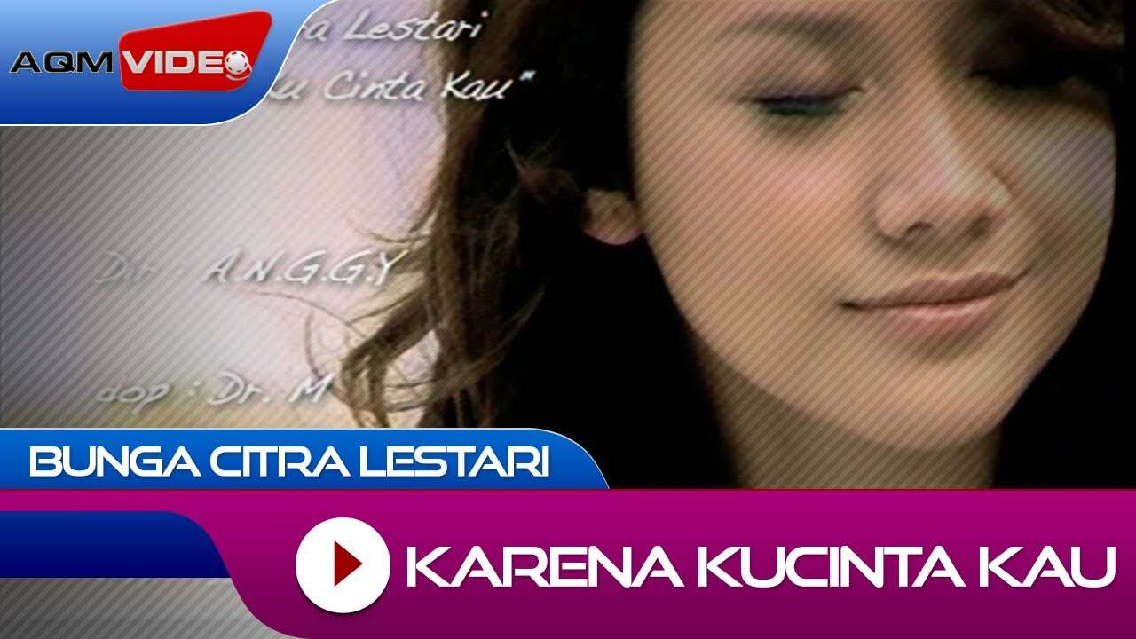 Bunga Citra Lestari - Karena Kucinta Kau (Official Music Video Youtube)