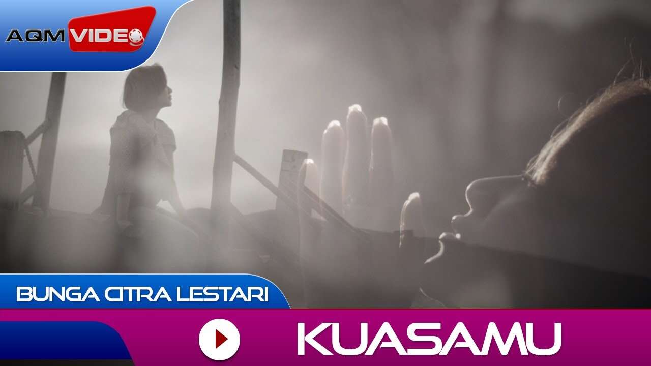 Bunga Citra Lestari – KuasaMu (Official Music Video Youtube)