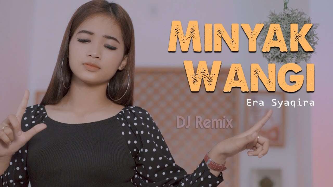 Era Syaqira – Minyak Wangi (Official Music Video Youtube)