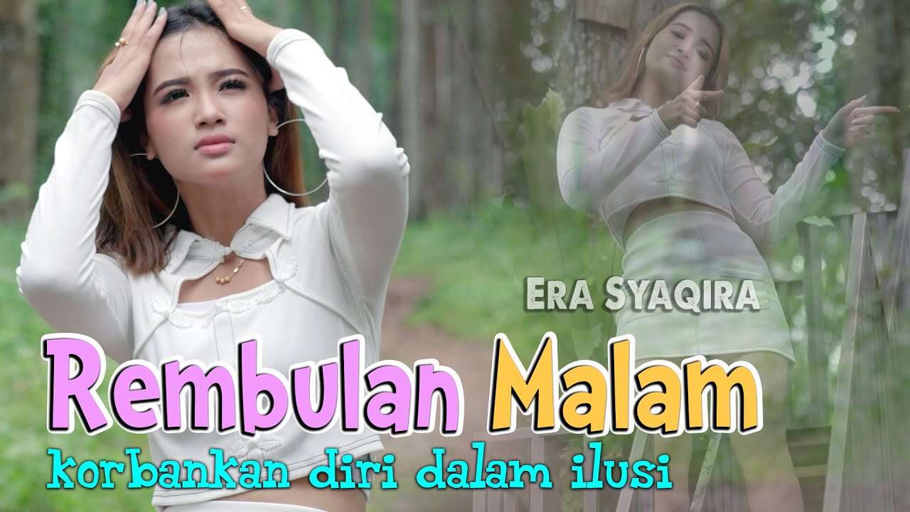 Era Syaqira – Rembulan Malam (Official Music Video Youtube)