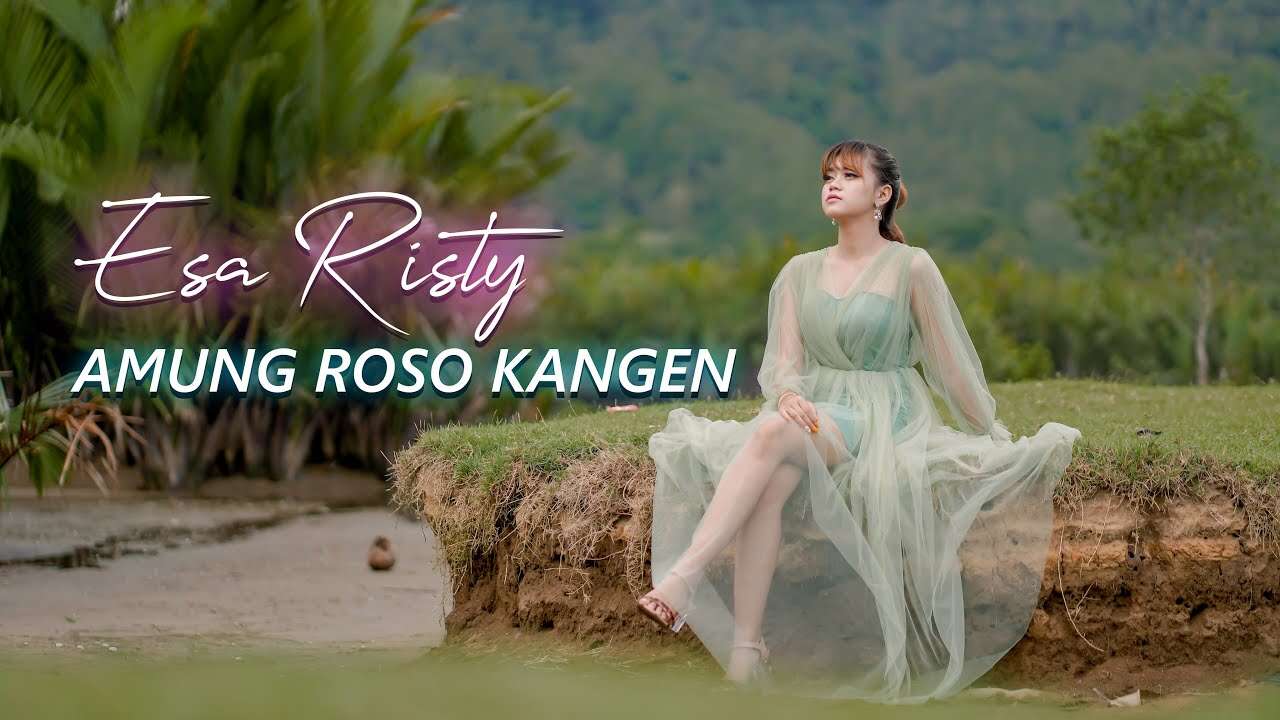 Esa Risty – Amung Roso Kangen (Official Music Video Youtube)