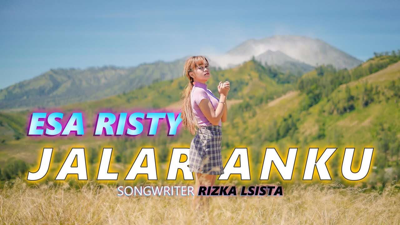 Esa Risty – Jalaranku (Official Music Video Youtube)