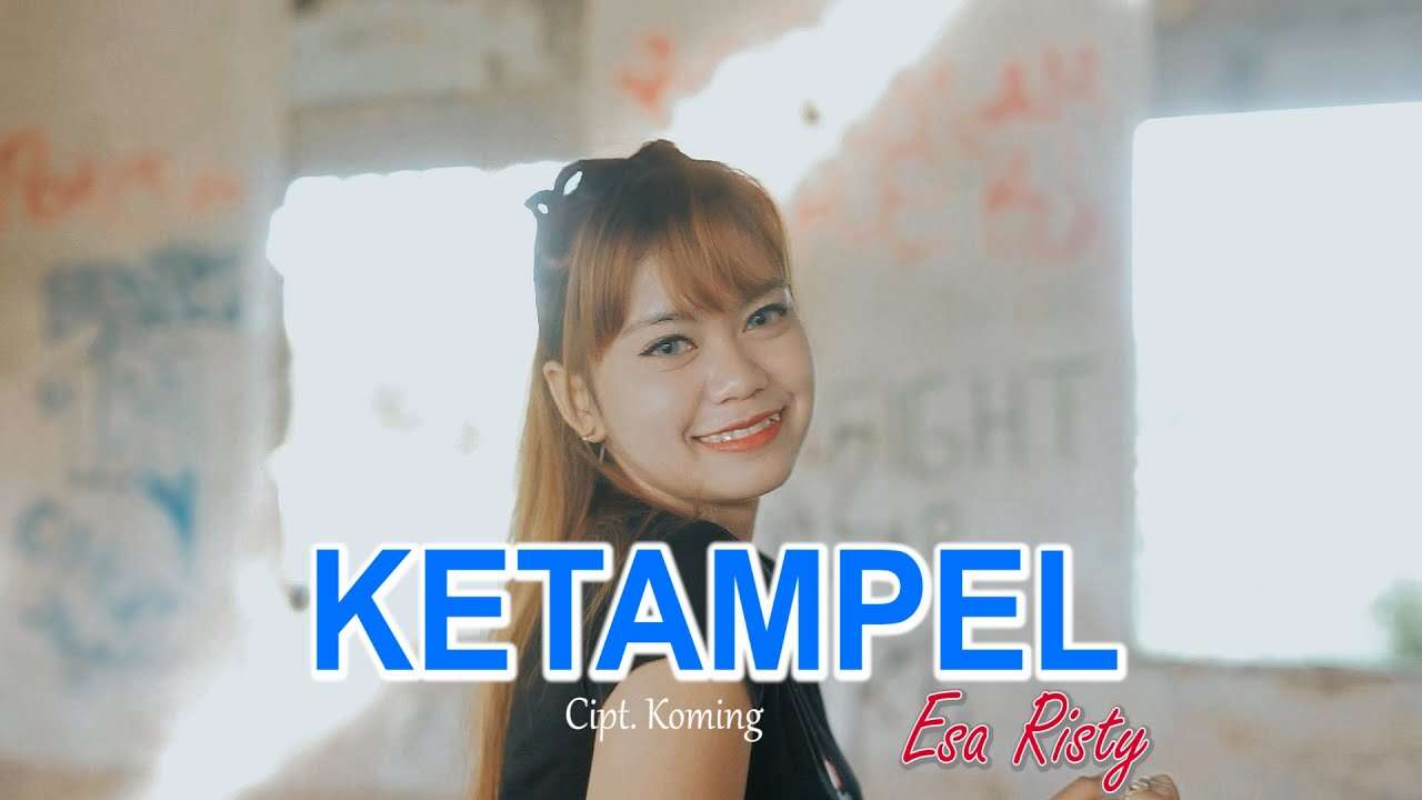 Esa Risty – Ketampel (Official Music Video Youtube)